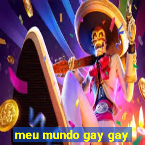 meu mundo gay gay